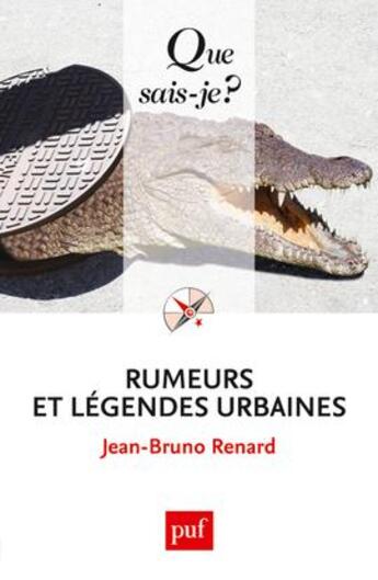 Couverture du livre « Rumeurs et légendes urbaines (4e édition) » de Jean-Bruno Renard aux éditions Que Sais-je ?