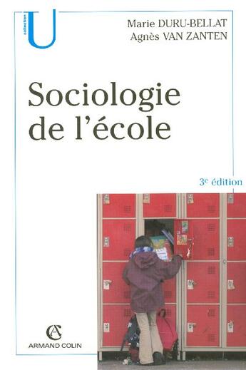 Couverture du livre « Sociologie de l'école (3e édition) » de Marie Duru-Bellat et Agnes Van Zanten aux éditions Armand Colin