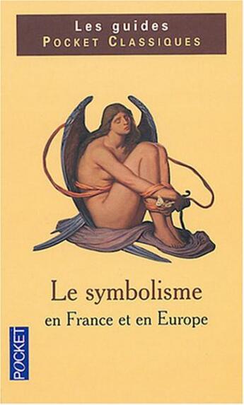 Couverture du livre « Le Symbolisme En France Et En Europe » de Gerard Gengembre aux éditions Pocket