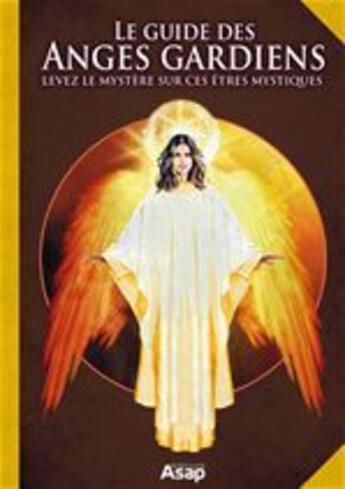 Couverture du livre « Le guide des anges gardiens » de Las Casas aux éditions Editions Asap