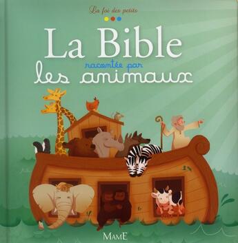 Couverture du livre « La Bible racontée par les animaux » de  aux éditions Mame