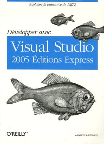 Couverture du livre « Developper avec visual studio 2005 editions express » de Laurent Desmons aux éditions Ellipses