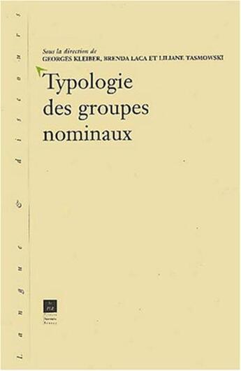 Couverture du livre « Typologie des groupes nominaux » de Georges Kleiber et Liliane Tasmowski et Brenda Laca et Collectif aux éditions Pu De Rennes