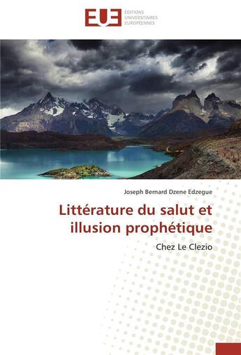 Couverture du livre « Litterature du salut et illusion prophetique » de Edzegue-J aux éditions Editions Universitaires Europeennes