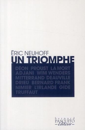 Couverture du livre « Un triomphe » de Eric Neuhoff aux éditions Bernard Pascuito