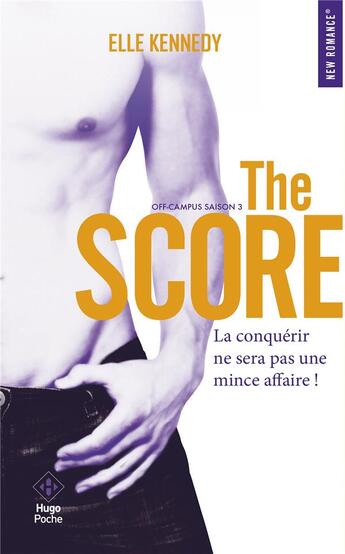 Couverture du livre « Off-campus Tome 3 : the score » de Elle Kennedy aux éditions Hugo Poche
