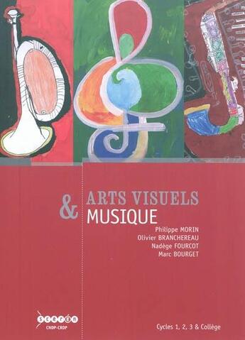 Couverture du livre « Arts visuels & musique : cycles 1, 2, 3 & collège » de  aux éditions Crdp De Poitiers