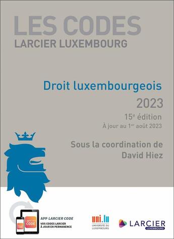 Couverture du livre « Les codes Larcier Luxembourg : Droit luxembourgeois 2023 : À jour au 1er août 2023 (15e édition) » de David Hiez aux éditions Larcier Luxembourg