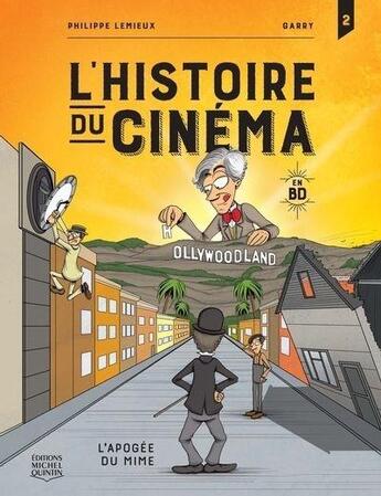 Couverture du livre « L'histoire du cinéma en BD t.2 : l'apogée du mime » de Philippe Lemieux et Martin Gariepy aux éditions Michel Quintin