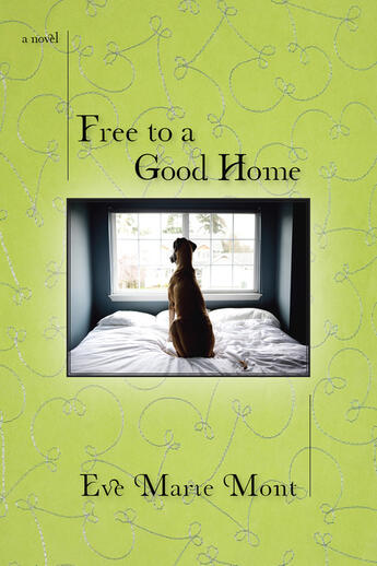 Couverture du livre « Free to a Good Home » de Mont Eve Marie aux éditions Penguin Group Us