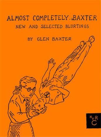 Couverture du livre « Almost completely baxter: new and selected blurtings » de Glen Baxter aux éditions Random House Us