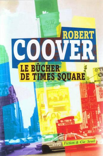 Couverture du livre « Bucher de times square (le) » de Robert Coover aux éditions Seuil