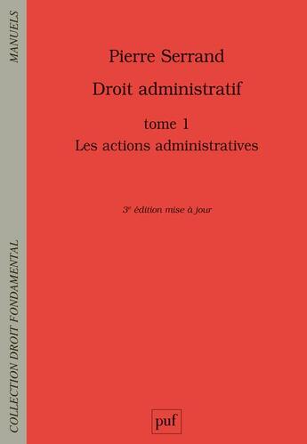 Couverture du livre « Droit administratif t.1 ; les actions administratives (3e édition) » de Pierre Serrand aux éditions Puf