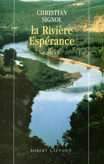 Couverture du livre « La rivière espérance » de Christian Signol aux éditions Robert Laffont