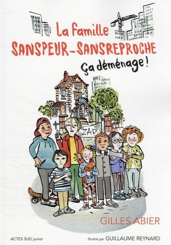 Couverture du livre « La famille Sanspeur-Sansreproche Tome 1 : ça déménage ! » de Gilles Abier et Guillaume Reynard aux éditions Actes Sud Junior