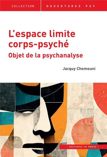 Couverture du livre « L'espace limite corps-psyché : objet de la psychanalyse » de Jacquy Chemouni aux éditions In Press
