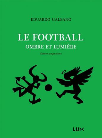 Couverture du livre « Le football, ombre et lumière » de Eduardo Galeano aux éditions Lux Canada