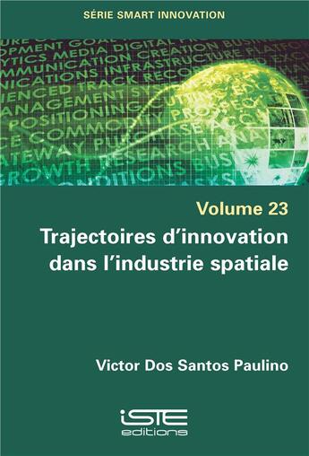 Couverture du livre « Trajectoires d'innovation dans l'industrie spatiale » de Victor Dos Santos Paulino aux éditions Iste