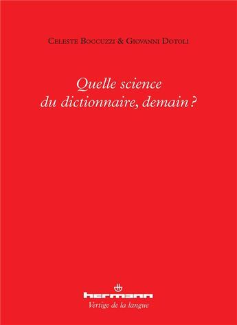 Couverture du livre « Quelle science du dictionnaire, demain ? » de Giovanni Dotoli et Celeste Boccuzzi aux éditions Hermann