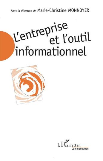 Couverture du livre « L'entreprise et l'outil informationnel » de Marie-Christine Monnoyer aux éditions L'harmattan