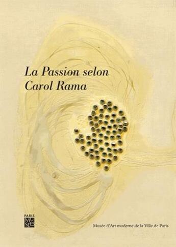 Couverture du livre « La passion selon Carol Rama ; musée d'art moderne de la ville de Paris » de Anne Dressen aux éditions Paris-musees