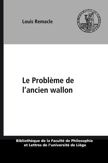 Couverture du livre « Le probleme de l'ancien wallon » de Remacle Louis aux éditions Presses Universitaires De Liège