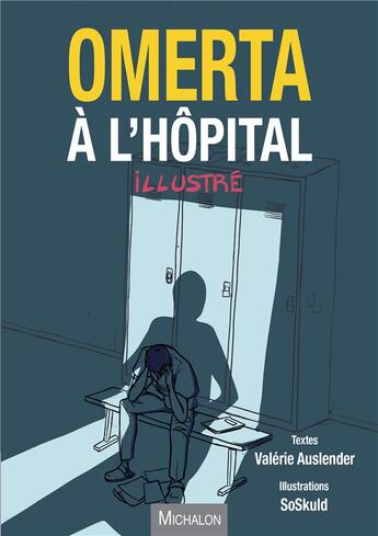 Couverture du livre « Omerta à l'hôpital illustré » de Valerie Auslender et Soskuld aux éditions Michalon
