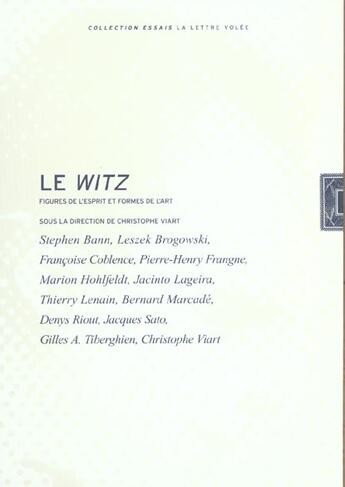 Couverture du livre « Le witz - figures de l'esprit et formes de l'art » de Christophe Viart aux éditions Lettre Volee