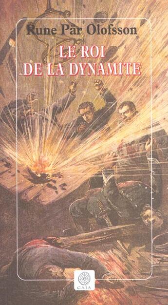 Couverture du livre « Le roi de la dynamite » de Rune et Per Olofsson aux éditions Gaia
