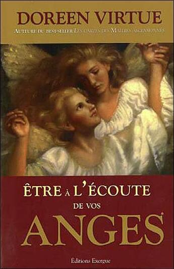 Couverture du livre « Être à l'écoute de vos anges » de Doreen Virtue aux éditions Exergue