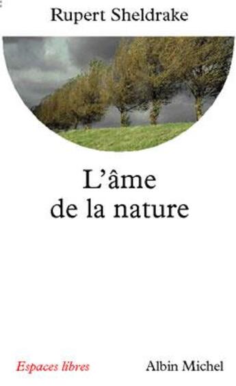 Couverture du livre « L'âme de la nature » de Rupert Sheldrake aux éditions Albin Michel