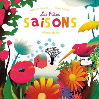 Couverture du livre « Les p'tites saisons ; météorologie » de Francoise Laurent et Chiara Dattola aux éditions Ricochet