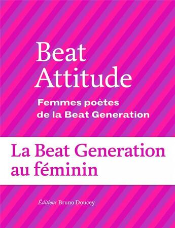 Couverture du livre « Beat attitude ; femmes poètes de la beat génération » de Sebastien Gavignet et Annalisa Mari Pegrum aux éditions Bruno Doucey