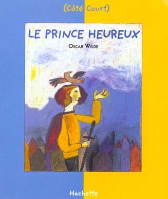 Couverture du livre « Le prince heureux » de Oscar Wilde aux éditions Le Livre De Poche Jeunesse