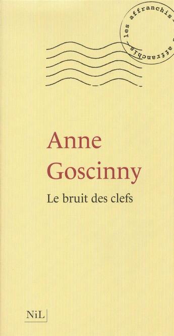 Couverture du livre « Le bruit des clefs » de Anne Goscinny aux éditions Nil
