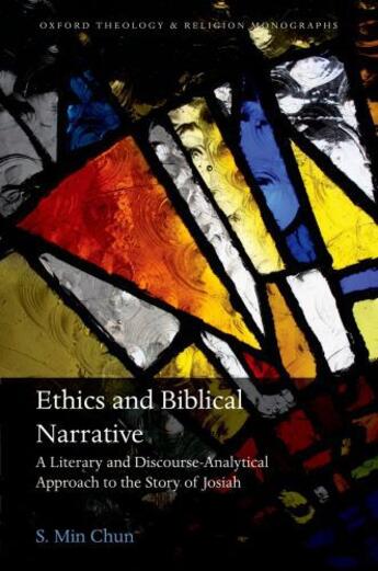 Couverture du livre « Ethics and Biblical Narrative: A Literary and Discourse-Analytical App » de Chun S Min aux éditions Oup Oxford