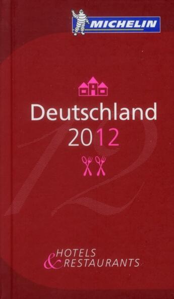 Couverture du livre « Guide rouge Michelin : Deutschland ; hotels & restaurants (édition 2012) » de Collectif Michelin aux éditions Michelin