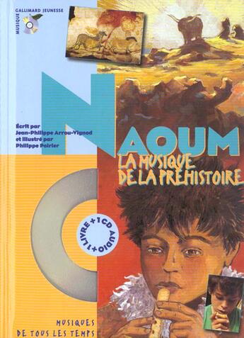 Couverture du livre « Naoum et la musique de la prehistoire livr-cd » de Arrou-Vignod J-P. aux éditions Gallimard-jeunesse