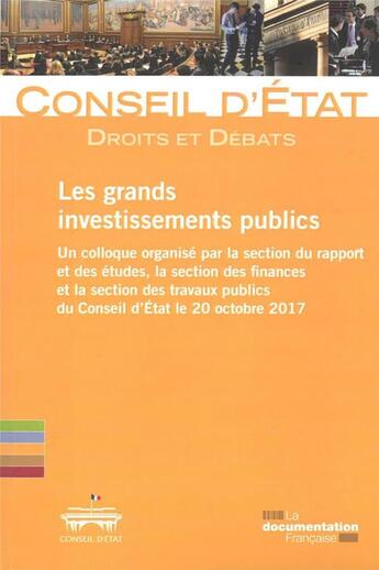 Couverture du livre « Les grands investissements publics » de Conseil D'Etat aux éditions Documentation Francaise