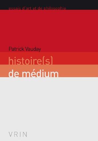 Couverture du livre « Histoire(s) de médium » de Patrick Vauday aux éditions Vrin