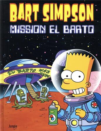 Couverture du livre « Bart Simpson Tome 16 : mission El Barto » de Matt Groening et Collectif aux éditions Jungle
