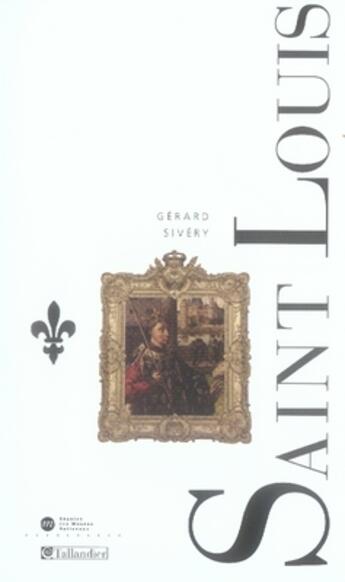 Couverture du livre « Saint louis » de Gerard Sivery aux éditions Tallandier