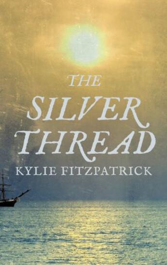 Couverture du livre « The Silver Thread » de Kylie Fitzpatrick aux éditions Head Of Zeus