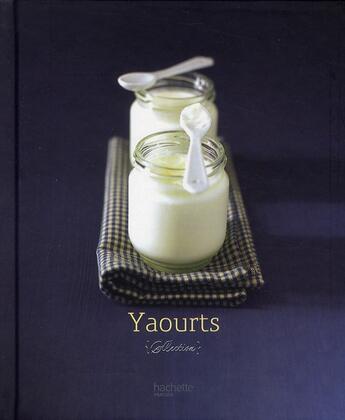 Couverture du livre « Yaourts » de Stephan Lagorce aux éditions Hachette Pratique