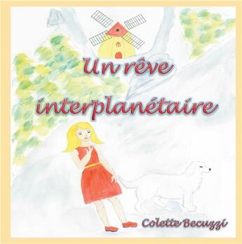 Couverture du livre « Un rêve interplanétaire » de Colette Becuzzi aux éditions Books On Demand