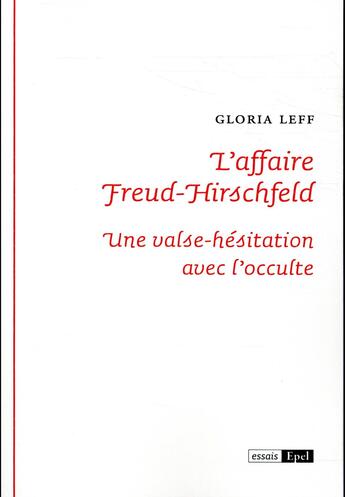 Couverture du livre « L'affaire Freud-Hirschfeld ; une valse-hésitation avec l'occulte » de Gloria Leff aux éditions Epel