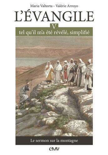 Couverture du livre « L'évangile tel qu'il m'a été révélé, simplifié t.5 ; le sermon sur la montagne » de Maria Valtorta aux éditions R.a. Image