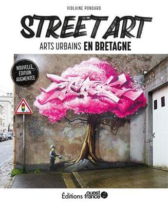 Couverture du livre « Street art : les arts urbains en Bretagne » de Pondard Violaine aux éditions Ouest France