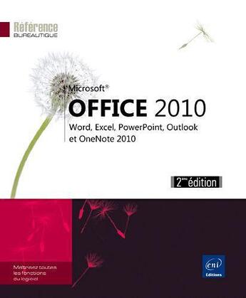 Couverture du livre « Microsoft office 2010 ; word, excel, powerpoint, outlook et onenote 2010 (2e édition) » de  aux éditions Eni