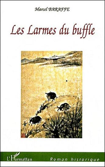 Couverture du livre « Les larmes du buffle » de Marcel Baraffe aux éditions L'harmattan